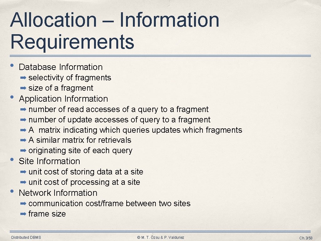 Allocation – Information Requirements • • Database Information ➡ selectivity of fragments ➡ size Allocation – Information Requirements • • Database Information ➡ selectivity of fragments ➡ size