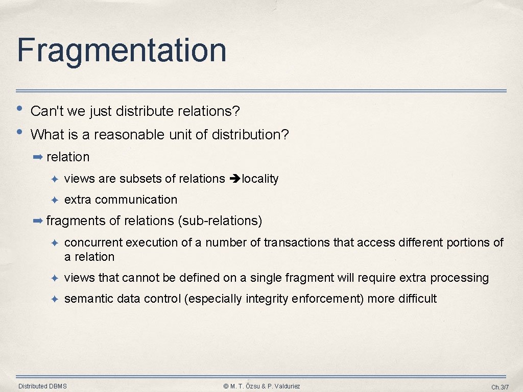 Fragmentation • • Can't we just distribute relations? What is a reasonable unit of Fragmentation • • Can't we just distribute relations? What is a reasonable unit of