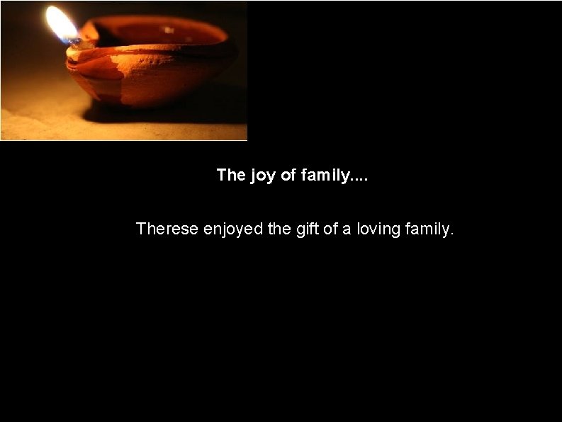 The joy of family. . f The wife. . Therese enjoyed the gift of