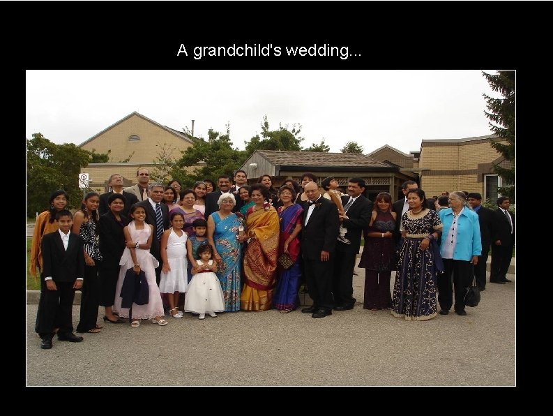 A grandchild's wedding. . . 