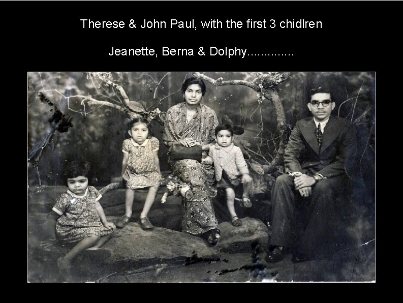 Therese & John Paul, with the first 3 chidlren Jeanette, Berna & Dolphy. .