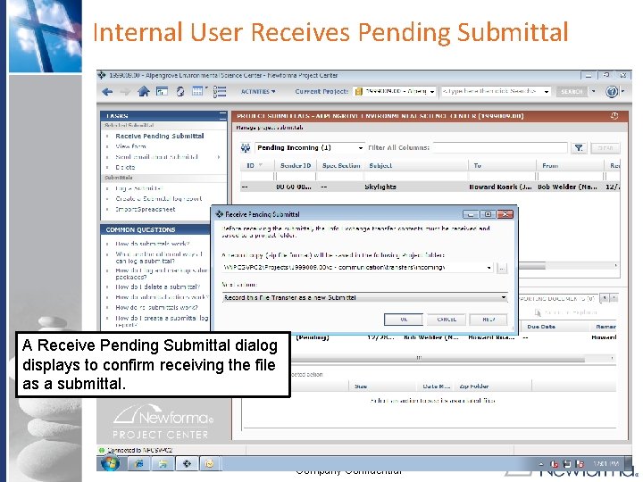Internal User Receives Pending Submittal A Receive Pending Submittal dialog displays to confirm receiving Internal User Receives Pending Submittal A Receive Pending Submittal dialog displays to confirm receiving