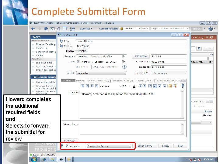 Complete Submittal Form Howard completes the additional required fields and Selects to forward the Complete Submittal Form Howard completes the additional required fields and Selects to forward the