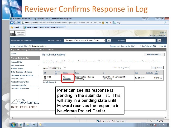 Reviewer Confirms Response in Log Peter can see his response is pending in the Reviewer Confirms Response in Log Peter can see his response is pending in the