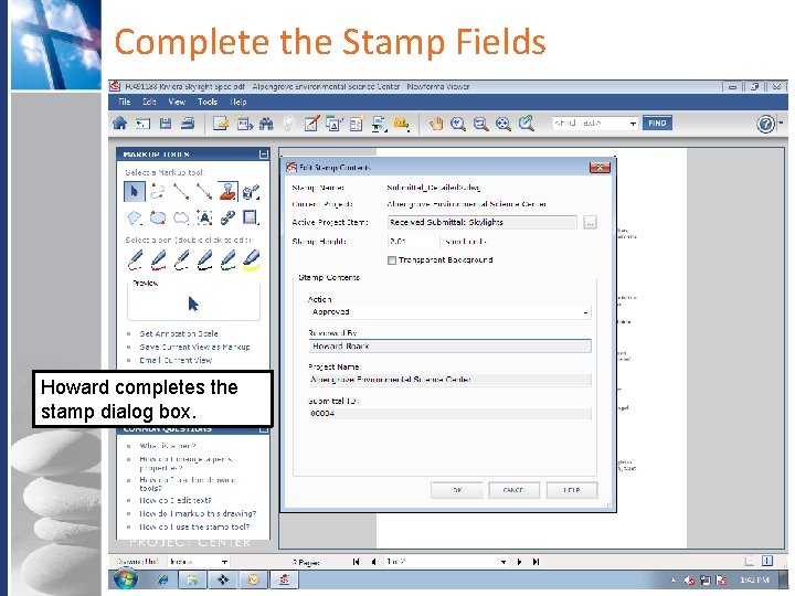 Complete the Stamp Fields Howard completes the stamp dialog box. Company Confidential Complete the Stamp Fields Howard completes the stamp dialog box. Company Confidential