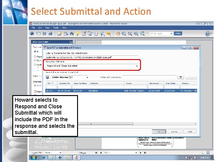 Select Submittal and Action Howard selects to Respond and Close Submittal which will include Select Submittal and Action Howard selects to Respond and Close Submittal which will include