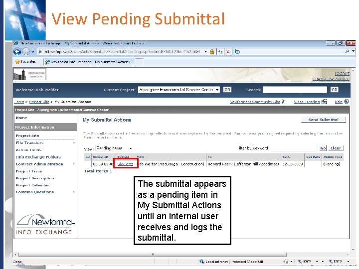View Pending Submittal The submittal appears as a pending item in My Submittal Actions View Pending Submittal The submittal appears as a pending item in My Submittal Actions