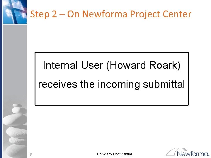 Step 2 – On Newforma Project Center Internal User (Howard Roark) receives the incoming Step 2 – On Newforma Project Center Internal User (Howard Roark) receives the incoming