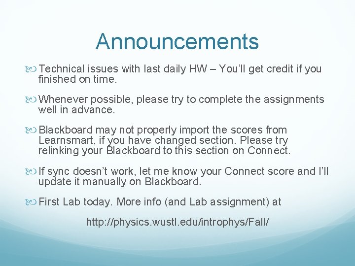 Announcements Technical issues with last daily HW – You’ll get credit if you finished