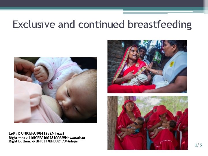 Exclusive and continued breastfeeding Left: © UNICEF/UN 041252/Pirozzi Right top: © UNICEF/UN 0281006/Vishwanathan Right