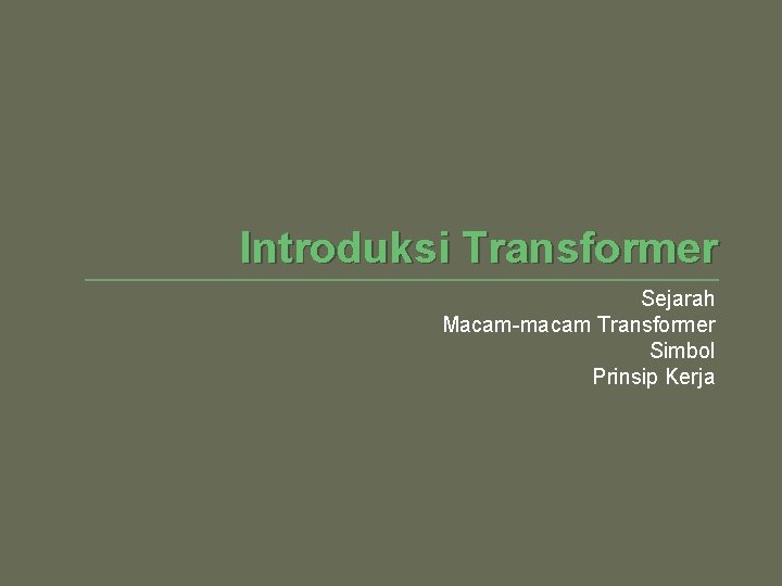 Introduksi Transformer Sejarah Macam-macam Transformer Simbol Prinsip Kerja 
