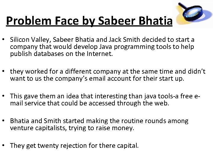 Problem Face by Sabeer Bhatia • Silicon Valley, Sabeer Bhatia and Jack Smith decided