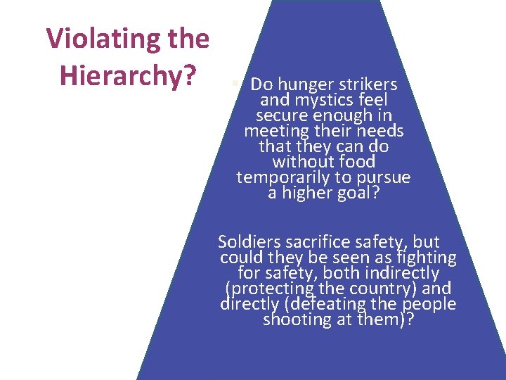 Violating the Hierarchy? § Do hunger strikers and mystics feel secure enough in meeting