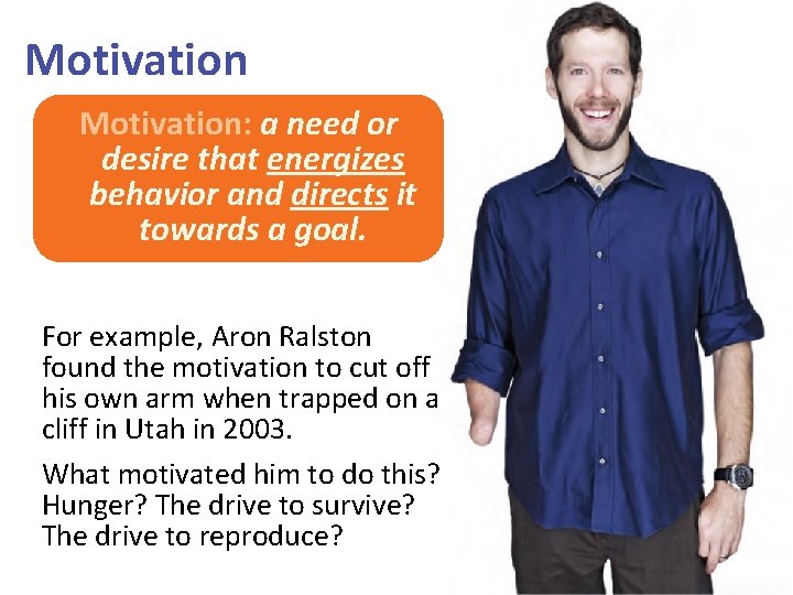Motivation: a need or desire that energizes behavior and directs it towards a goal.