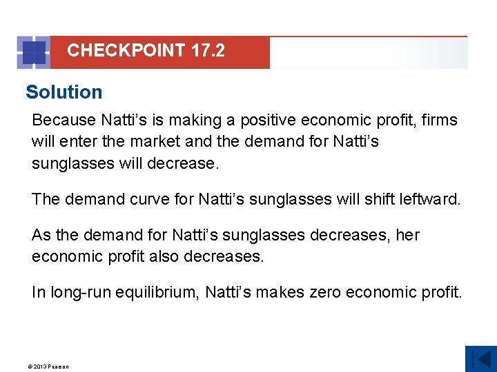 CHECKPOINT 17. 2 Solution Because Natti’s is making a positive economic profit, firms will