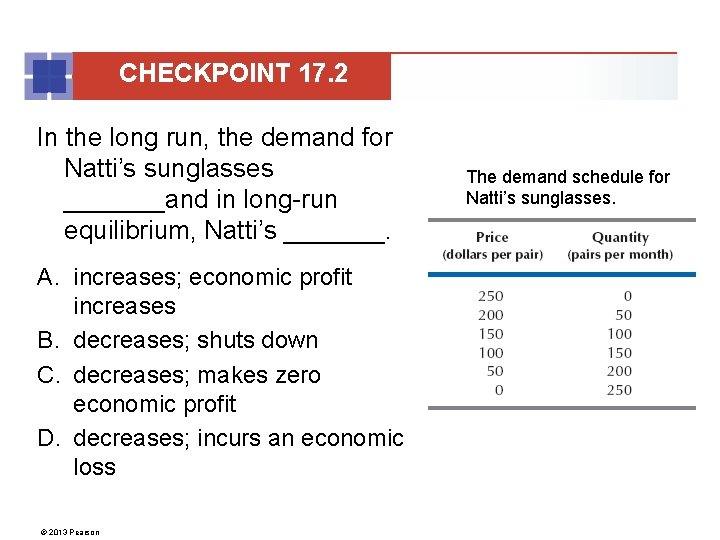 CHECKPOINT 17. 2 In the long run, the demand for Natti’s sunglasses _______and in