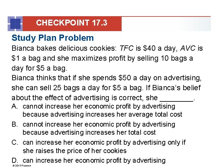 CHECKPOINT 17. 3 Study Plan Problem Bianca bakes delicious cookies: TFC is $40 a