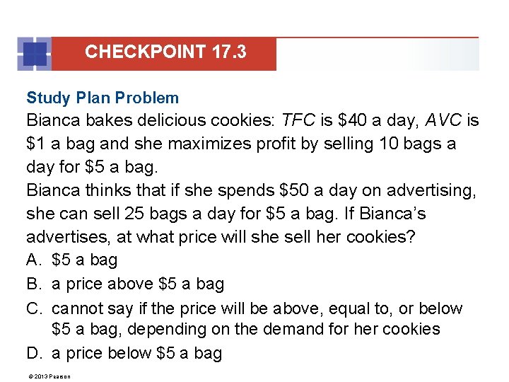 CHECKPOINT 17. 3 Study Plan Problem Bianca bakes delicious cookies: TFC is $40 a