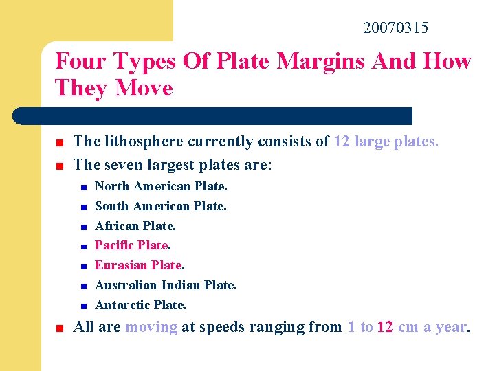 20070315 Four Types Of Plate Margins And How They Move The lithosphere currently consists