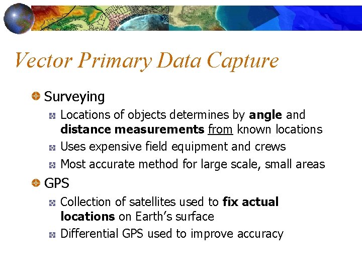 Vector Primary Data Capture Surveying Locations of objects determines by angle and distance measurements