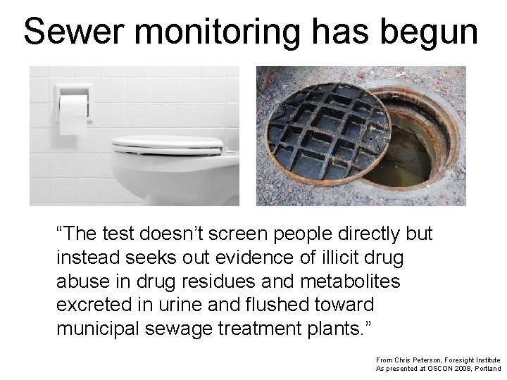 Sewer monitoring has begun “The test doesn’t screen people directly but instead seeks out