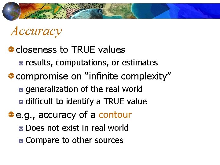 Accuracy closeness to TRUE values results, computations, or estimates compromise on “infinite complexity” generalization
