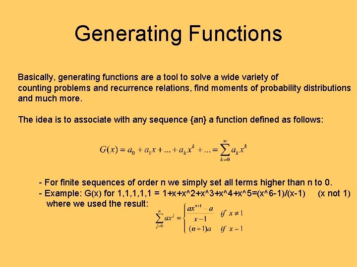 Generating Functions Basically, generating functions are a tool to solve a wide variety of