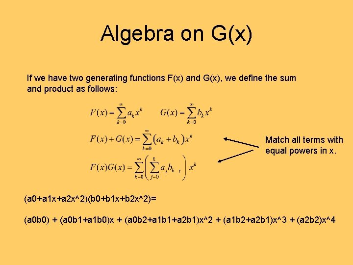 Algebra on G(x) If we have two generating functions F(x) and G(x), we define