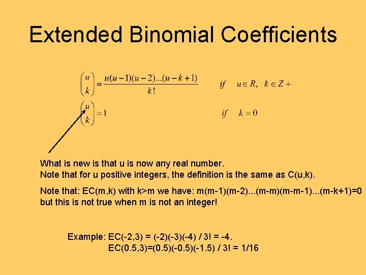 Extended Binomial Coefficients What is new is that u is now any real number.