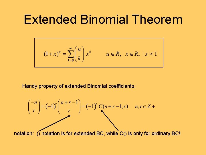 Extended Binomial Theorem Handy property of extended Binomial coefficients: notation: () notation is for