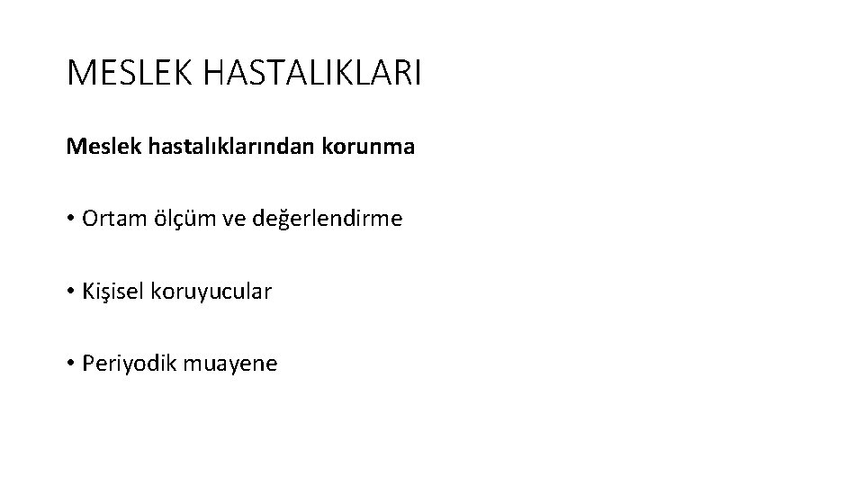 MESLEK HASTALIKLARI Meslek hastalıklarından korunma • Ortam ölçüm ve değerlendirme • Kişisel koruyucular •