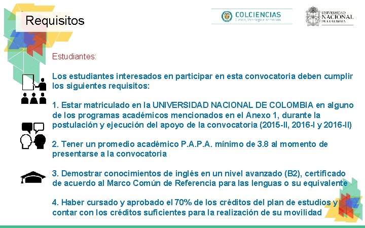 Requisitos Estudiantes: Los estudiantes interesados en participar en esta convocatoria deben cumplir los siguientes