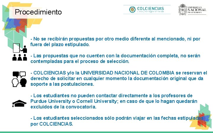 Procedimiento - No se recibirán propuestas por otro medio diferente al mencionado, ni por