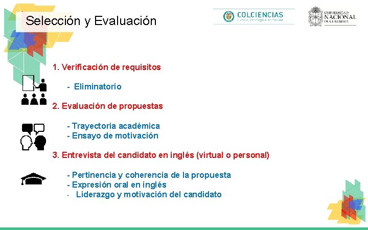Selección y Evaluación 1. Verificación de requisitos - Eliminatorio 2. Evaluación de propuestas -