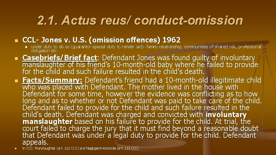 2. 1. Actus reus/ conduct-omission n CCL- Jones v. U. S. (omission offences) 1962