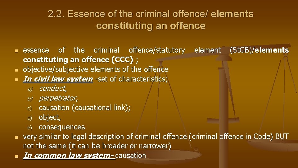 2. 2. Essence of the criminal offence/ elements constituting an offence n n n