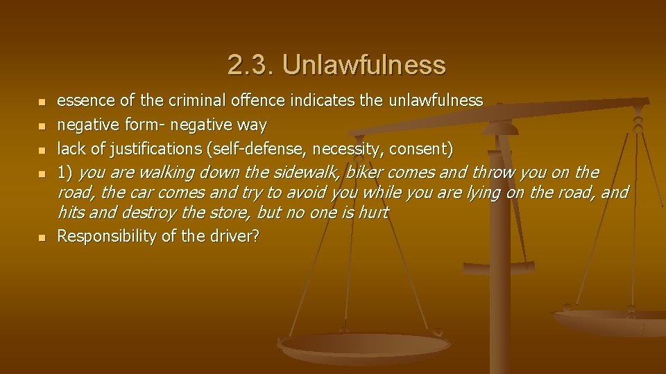 2. 3. Unlawfulness n essence of the criminal offence indicates the unlawfulness negative form-