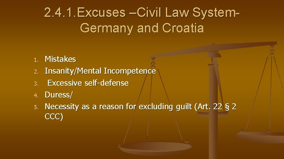 2. 4. 1. Excuses –Civil Law System- Germany and Croatia 1. 2. 3. 4.