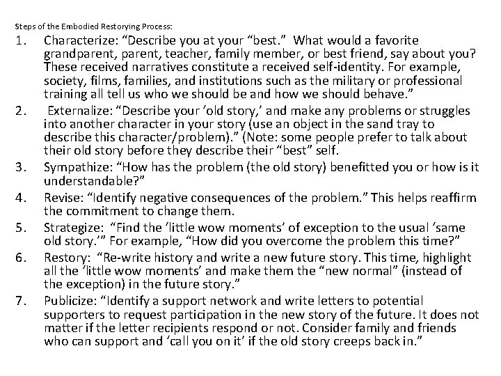 Steps of the Embodied Restorying Process: 1. 2. 3. 4. 5. 6. 7. Characterize: