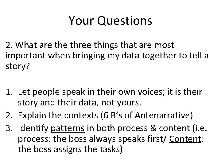 Your Questions 2. What are three things that are most important when bringing my