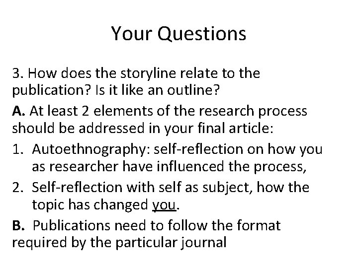 Your Questions 3. How does the storyline relate to the publication? Is it like