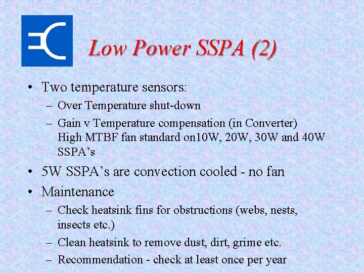 Low Power SSPA (2) • Two temperature sensors: – Over Temperature shut-down – Gain