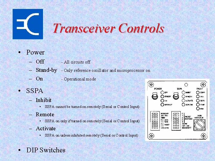 Transceiver Controls • Power – Off – Stand-by – On - All circuits off