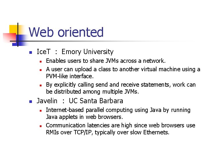 Web oriented n Ice. T : Emory University n n Enables users to share