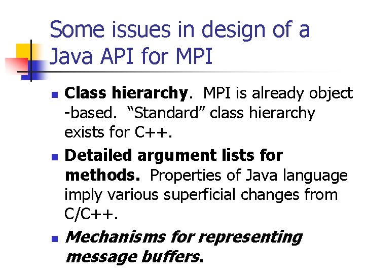 Some issues in design of a Java API for MPI n n n Class