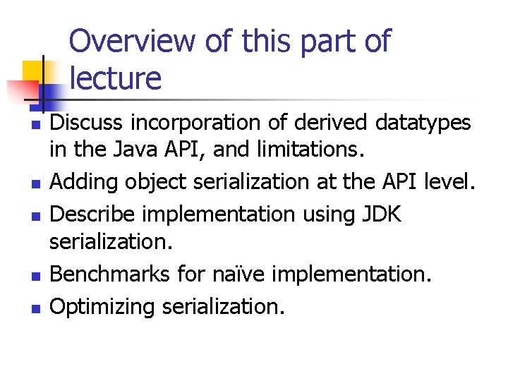 Overview of this part of lecture n n n Discuss incorporation of derived datatypes