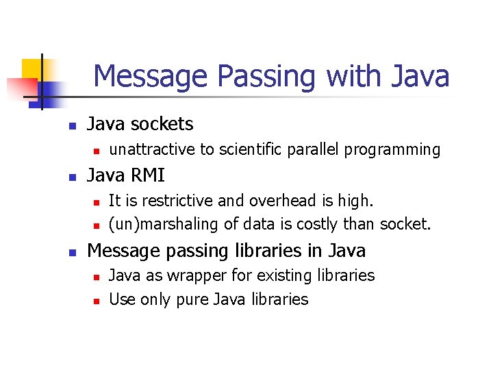 Message Passing with Java n Java sockets n n Java RMI n n n