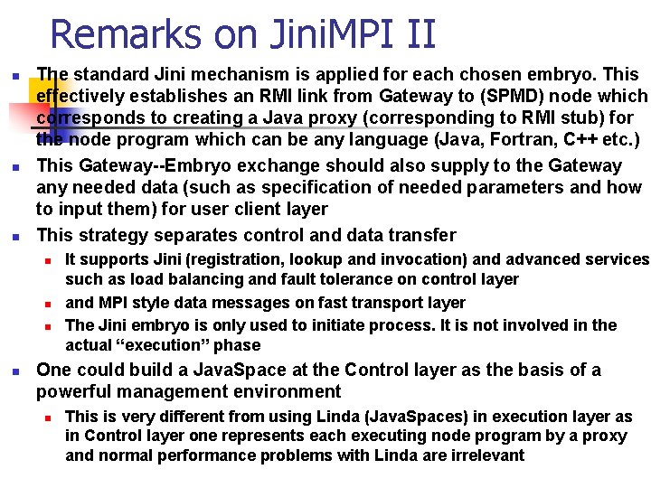 Remarks on Jini. MPI II n n n The standard Jini mechanism is applied