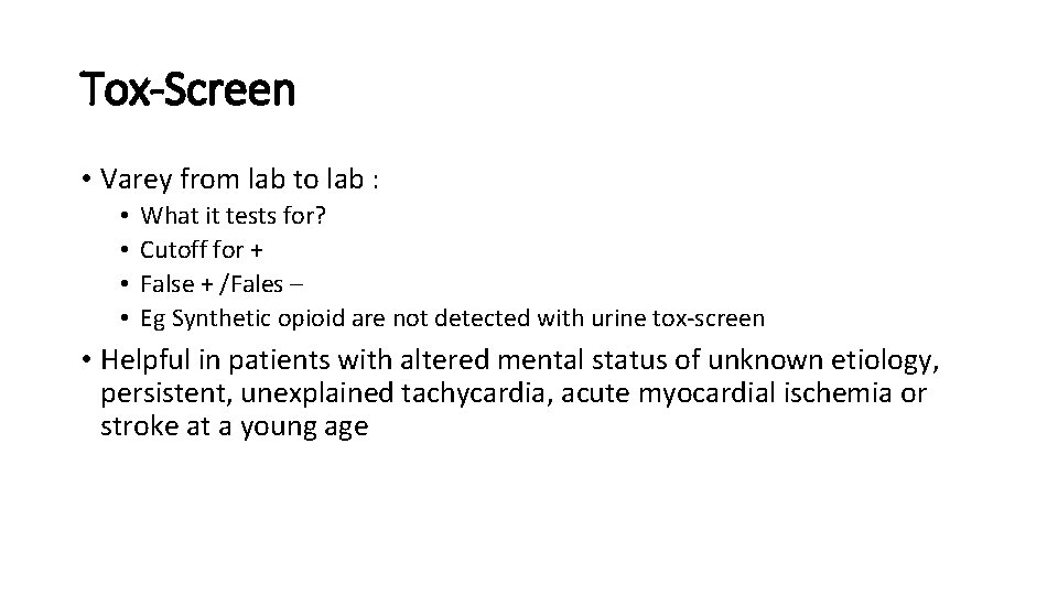 Tox-Screen • Varey from lab to lab : • • What it tests for?