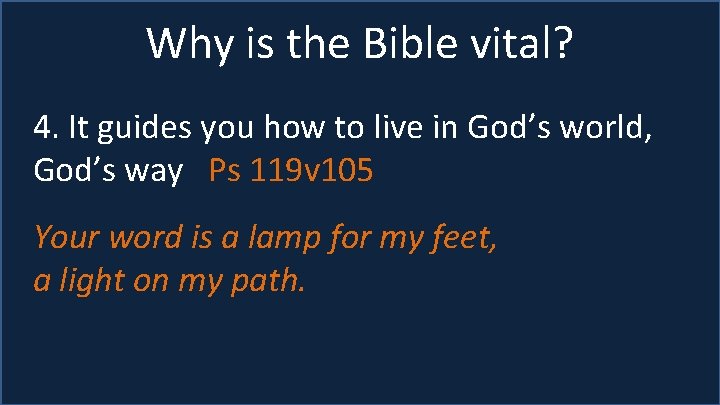 Why is the Bible vital? 4. It guides you how to live in God’s